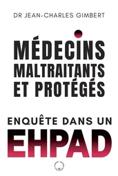 Médecins, maltraitants... Et protégés