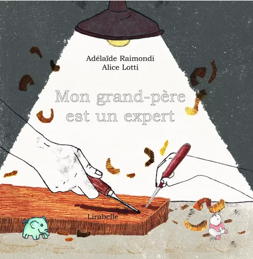 MON GRAND-PÈRE EST UN EXPERT - RAIMONDI Adélaïde - LIRABELLE