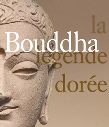 BOUDDHA, LA LEGENDE DOREE