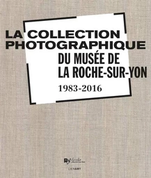 COLLECTION PHOTOGRAPHIQUE DU MUSEE DE LA ROCHE SUR YON (LA)