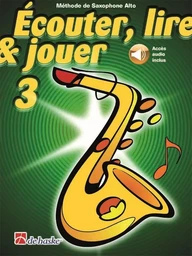 ECOUTER, LIRE & JOUER 3 - SAXOPHONE ALTO + ENREGISTREMENT(S) EN LIGNE