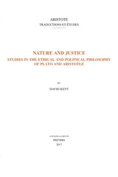 NATURE AND JUSTICE STUDIES IN THE ETHICAL AND POLITICAL PHILOSOPHY OF PLATO AND ARISTOTLE