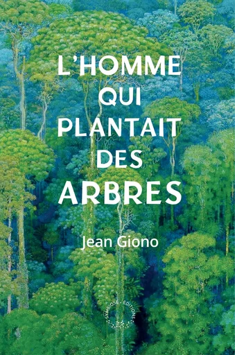 L'homme qui plantait des arbres - Jean Giono - SYMBIOSE