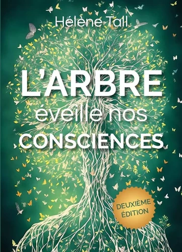 L'arbre éveille nos consciences - Hélène Tall - SYMBIOSE