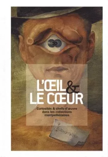 Oeil & le coeur curiosites et chefs d oeuvre dans les collections montpelliera (l) - Numa Hambursin - LIENART