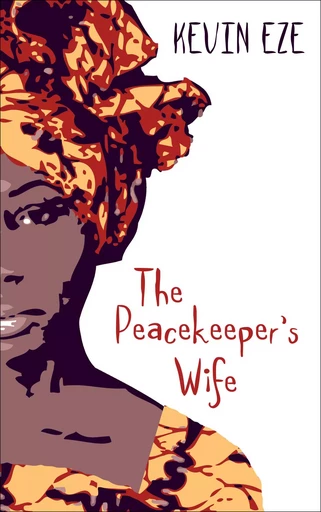 The peacekeeper's wife - Kevin Eze - AMALION