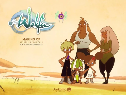 MAKING OF WAKFU SAISON 1 HS NOXIMILIEN L'HORLOGER -  COLLECTIF WAKFU - ANKAMA BD