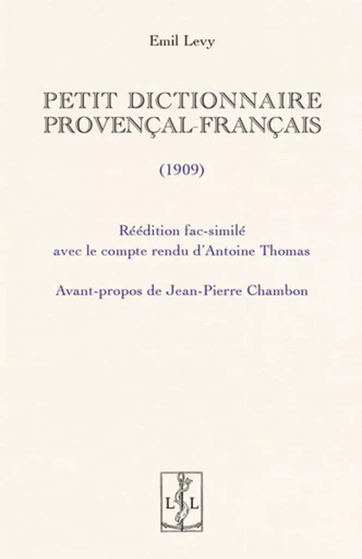 PETIT DICTIONNAIRE PROVENCAL-FRANCAIS : EDITION FAC-SIMILE -  LEVY EMIL - LAMBERT-LUCAS