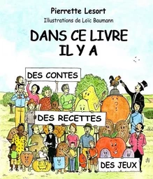 Dans ce livre, il y a des contes, des recettes, des jeux