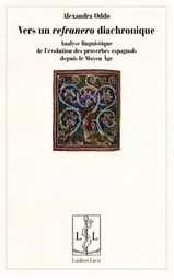 Vers un refranero diachronique - analyse linguistique de l'évolution des proverbes espagnols depuis le Moyen âge