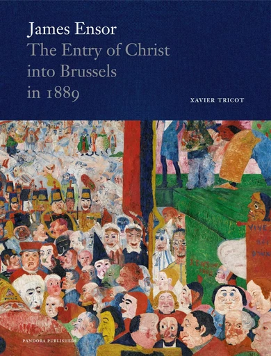 James Ensor. The Entry of Christ into Brussels in 1889 -  Collectif - Pandora