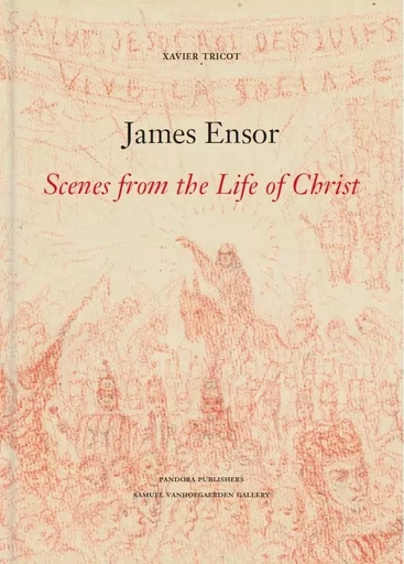 James Ensor. The Scenes of the Life of Christ -  Collectif - Pandora