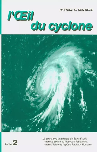 L’Oeil du cyclone. Tome 2 - DEN BOER C. - APEB