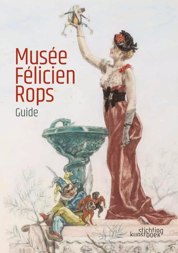 Musée Félicien Rops - Guide - Véronique Carpiaux - Stichting Kunstboek