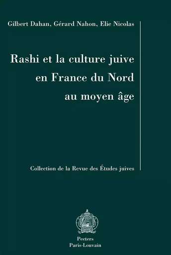 RASHI ET LA CULTURE JUIVE EN FRANCE DU NORD AU MOYEN AGE -  - PEETERS