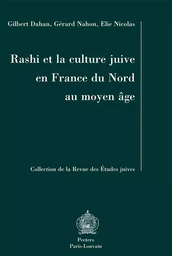 RASHI ET LA CULTURE JUIVE EN FRANCE DU NORD AU MOYEN AGE