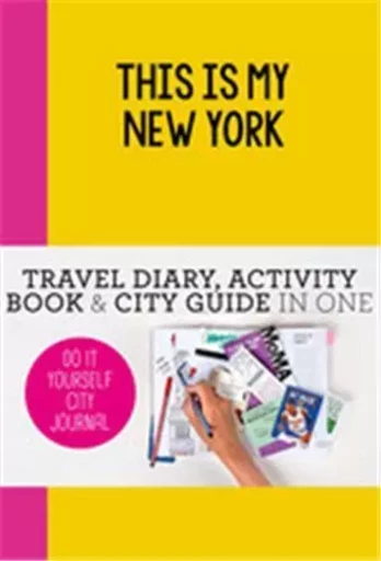 This is my New York: Do-It-Yourself City Journal /anglais -  DE HAMER PETRA/VAN H - BIS PUBLISHERS