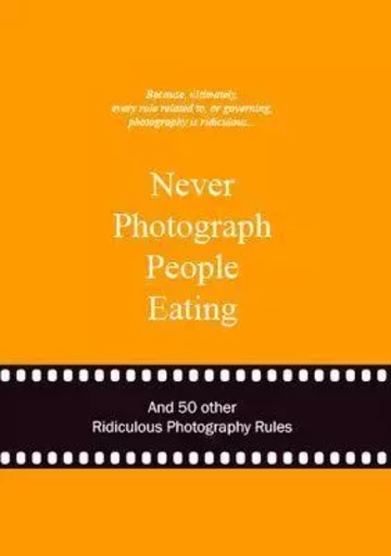 Never Photograph People Eating /anglais -  VAN GAALEN ANNELOES - BIS PUBLISHERS