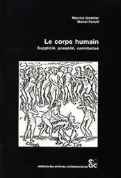 Le corps humain : Supplicié, possédé, cannibalisé