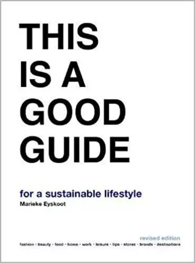 This is a Good Guide - for a Sustainable Lifestyle: Revised Edition /anglais -  EYSKOOT MARIEKE - BIS PUBLISHERS