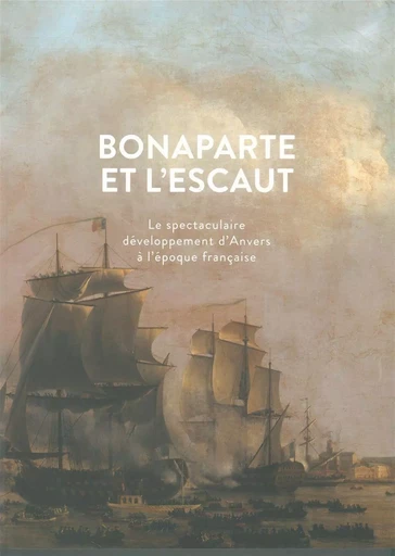 Bonaparte et l'Escaut -  Collectif - BAI