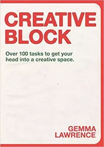 Creative Block: Over 100 Tasks to Get Your Head Into a Creative Space /anglais -  LAWRENCE GEMMA - BIS PUBLISHERS