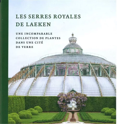 Les Serres Royales de Laeken  - - Irene Smets - BAI