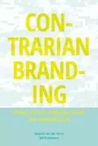 Contrarian Branding: Stand out by camouflaging the competition /anglais -  ROLAND VAN DER VORST - BIS PUBLISHERS