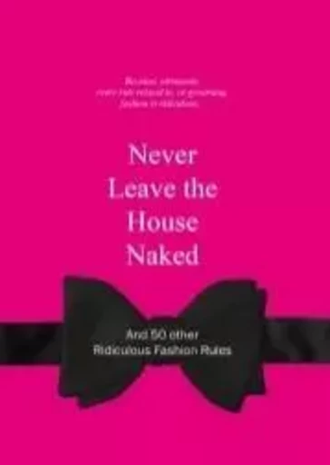 Never Leave the House Naked /anglais -  VAN GAALEN ANNELOES - BIS PUBLISHERS