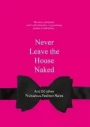 Never Leave the House Naked /anglais