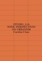 Studio_L28 - Sonic Perspectives on Urbanism