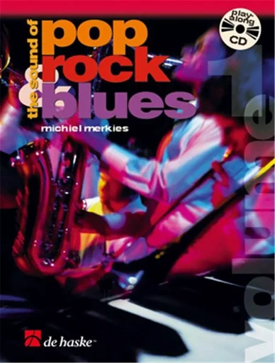 MICHIEL MERKIES : THE SOUND OF POP, ROCK & BLUES VOL. 1 - SAXOPHONE ALTO - RECUEIL + CD -  MICHIEL MERKIES - HASKE