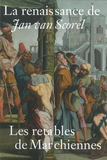 La renaissance de Jan Van Scorel -  Collectif - Fondation Custodia Éditions