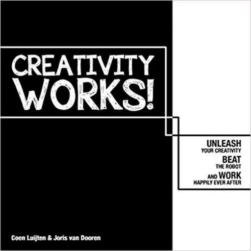 Creativity Works! /anglais -  LUIJTEN COEN/VAN DOO - BIS PUBLISHERS