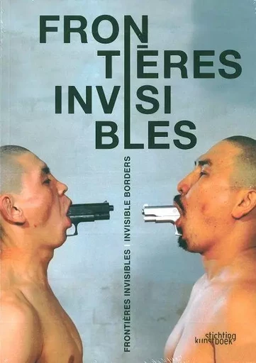 Frontieres Invisibles -  Collectif - Stichting Kunstboek