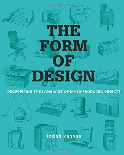 The Form of Design /anglais -  KAHANE PROF. JOSIAH - BIS PUBLISHERS