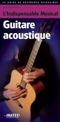 L'INDISPENSABLE MUSICAL GUITARE ACOUSTIQUE -  HUGO PINKSTERBOER - HASKE