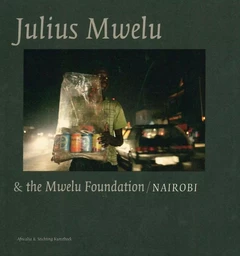 Julius Mwelu & The Mwelu Foundation / Nairobi