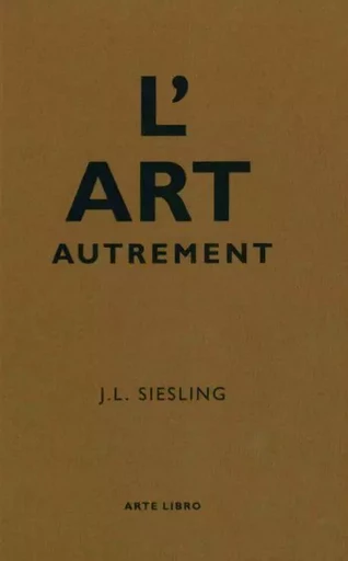 Art Autrement - Jan Laurens Siesling - Arte Libro