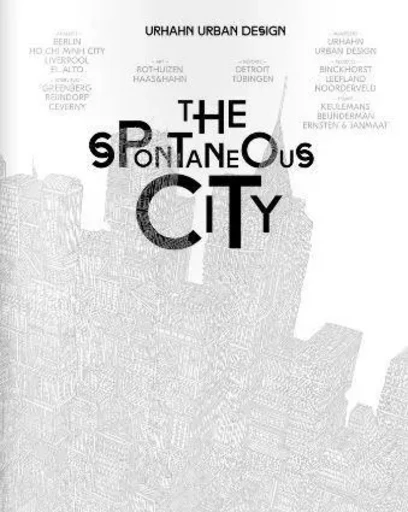 The Spontaneous City /anglais -  URHAHN GERT - BIS PUBLISHERS