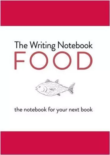 The Writing Notebook: Food: The Notebook for Your Next Book /anglais -  LEVIN SHAUN - BIS PUBLISHERS