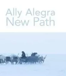 Alegra Ally New Path A window on Nenet life /anglais