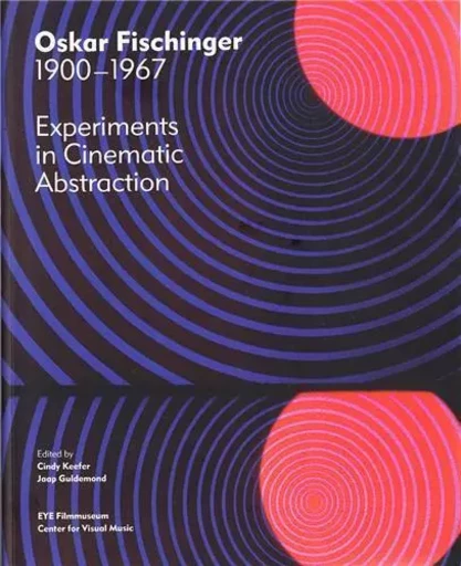 Oskar Fischinger (1900-1967) Experiments in Cinematic Abstraction /anglais -  KEEFER - THAMES HUDSON