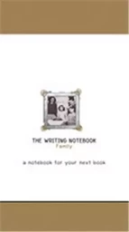 The Writing Notebook: Family The notebook for your next book /anglais