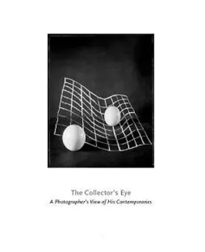 The Collector s Eye A Photographer s View of His Contemporaries /anglais -  KING FRAZIER - SCHILT