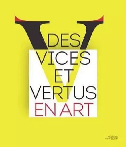 Des Vices et Vertus en Art -  Collectif - Stichting Kunstboek