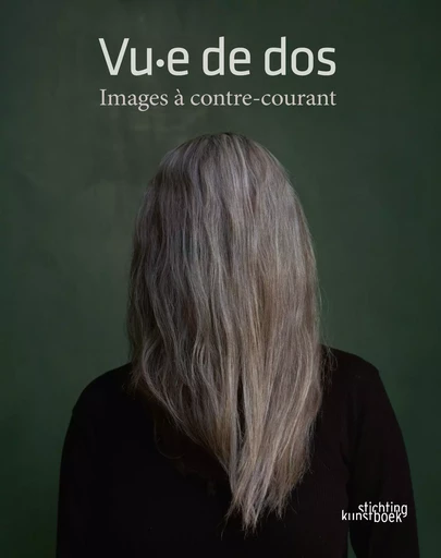 Vu-e de dos - Isabelle De Longrée, Maud Hagelstein - Stichting Kunstboek