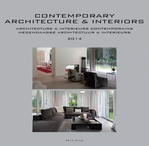 Contemporary architecture et Interiors 2014 - Jo Pauwels - BETA PLUS