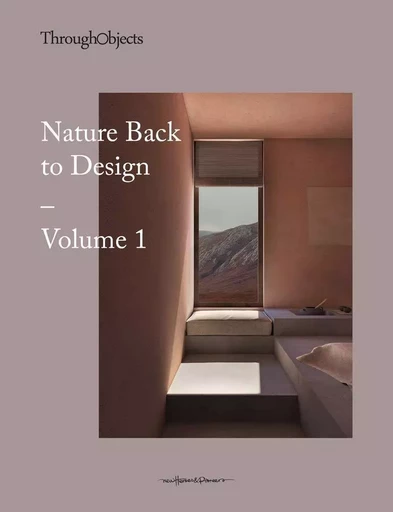 NATURE BACK TO DESIGN VOLUME I -  Through Objects - NHP