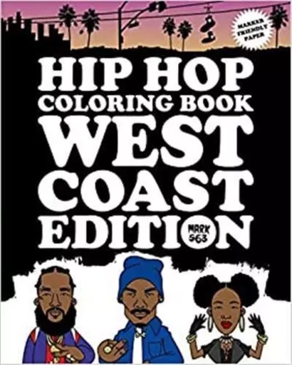 Hip Hop Coloring Book West Coast Edition /anglais -  MARK 563 - DOKUMENT FORLAG